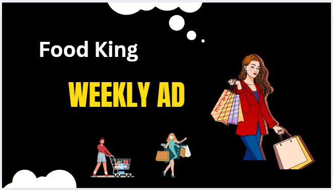 Maximize Your Savings: A Deep Dive into the Food King Weekly Ad
